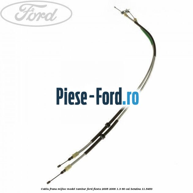 Cablu frana mana parte fata Ford Fiesta 2005-2008 1.3 60 cai benzina