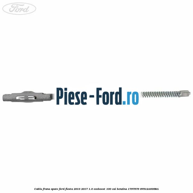 Cablu frana spate Ford Fiesta 2013-2017 1.0 EcoBoost 100 cai benzina