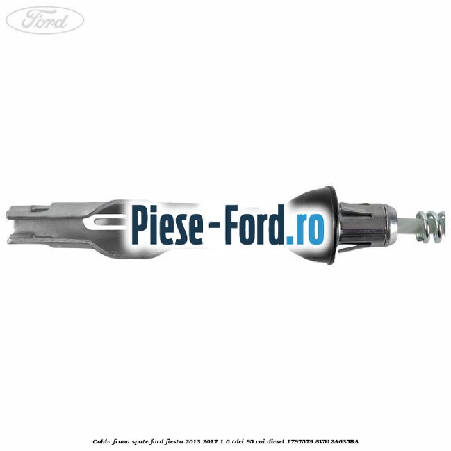 Cablu frana spate Ford Fiesta 2013-2017 1.6 TDCi 95 cai diesel