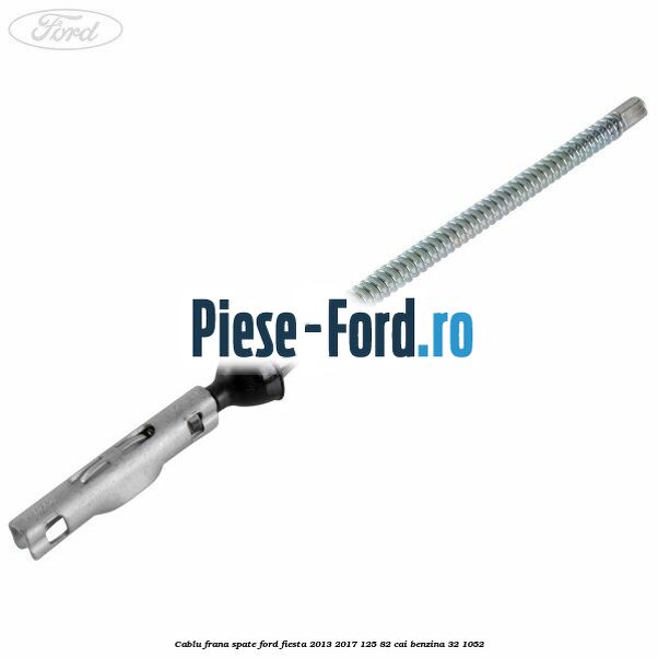 Cablu frana spate Ford Fiesta 2013-2017 1.25 82 cai #18C24AFFFD