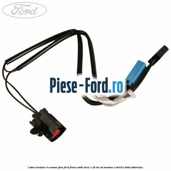 Cablu incalzire in scaune fata Ford Fiesta 2008-2012 1.25 82 cai benzina