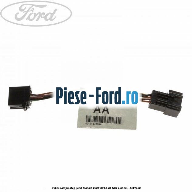 Cablu lampa stop Ford Transit 2006-2014 2.2 TDCi 130 cai #94DF0A8BD2