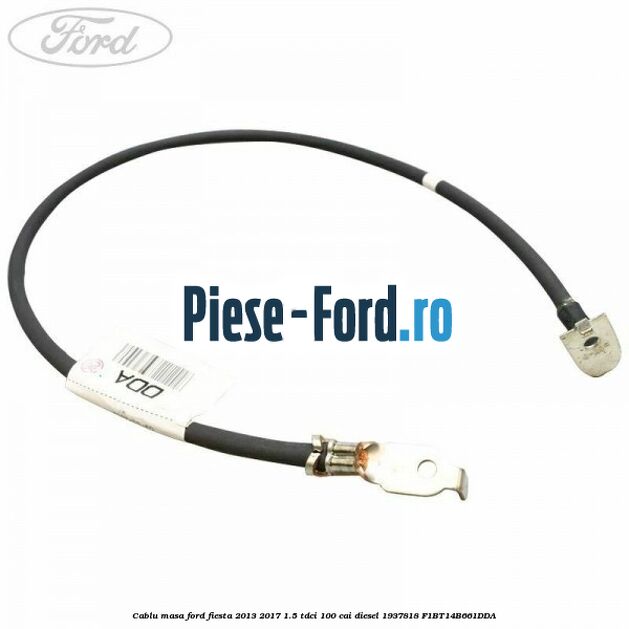 Cablu masa Ford Fiesta 2013-2017 1.5 TDCi 100 cai diesel #BB61BAC67E