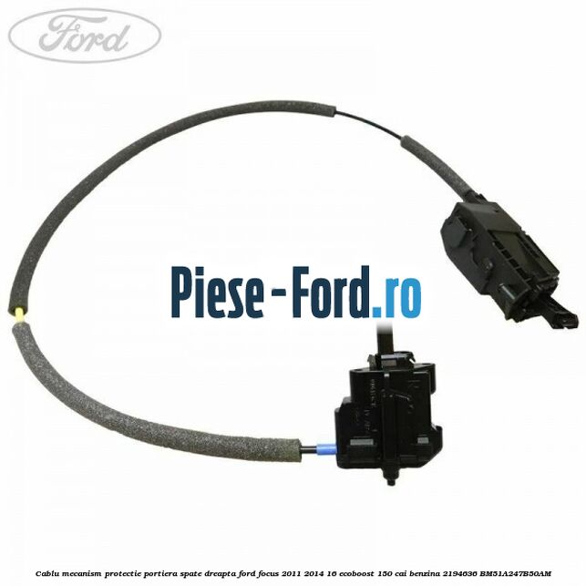 Cablu mecanism protectie portiera spate dreapta Ford Focus 2011-2014 1.6 EcoBoost 150 cai #18D3C1CFC3 Cablu mecanism protectie portiera spate dreapta Ford Focus 2011-2014 1.6 EcoBoost 150 cai #18D3C1CFC3