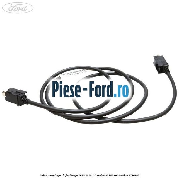 Cablu modul SYNC II Ford Kuga 2016-2018 1.5 EcoBoost 120 cai benzina #02AA571D97
