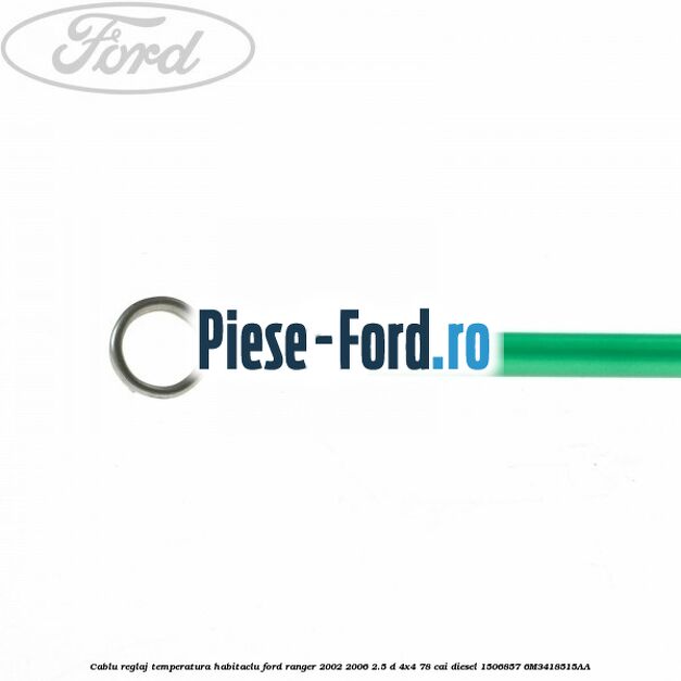 Cablu reglaj temperatura habitaclu Ford Ranger 2002-2006 2.5 D 4x4 78 cai diesel