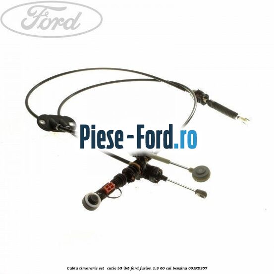 Cablu timonerie set , cutie B5/IB5 Ford Fusion 1.3 60 cai