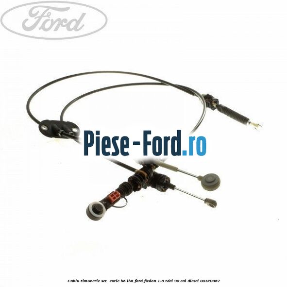 Cablu timonerie set , cutie B5/IB5 Ford Fusion 1.6 TDCi 90 cai