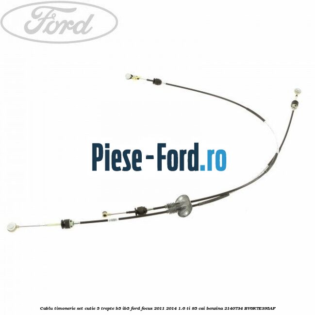 Cablu timonerie set cutie 5 trepte B5/IB5 Ford Focus 2011-2014 1.6 Ti 85 cai benzina