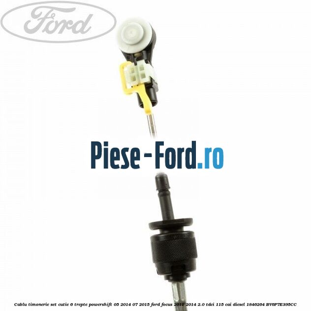 Cablu timonerie set cutie 6 trepte PowerShift 05/2014-07/2015 Ford Focus 2011-2014 2.0 TDCi 115 cai diesel