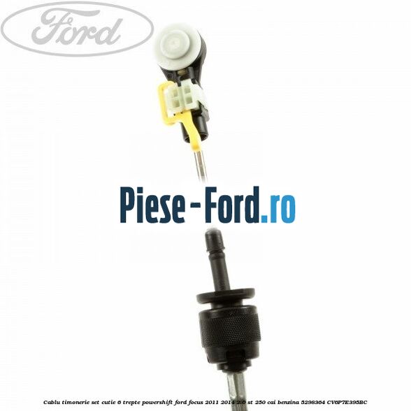 Cablu timonerie set cutie 6 trepte PowerShift Ford Focus 2011-2014 2.0 ST 250 cai benzina