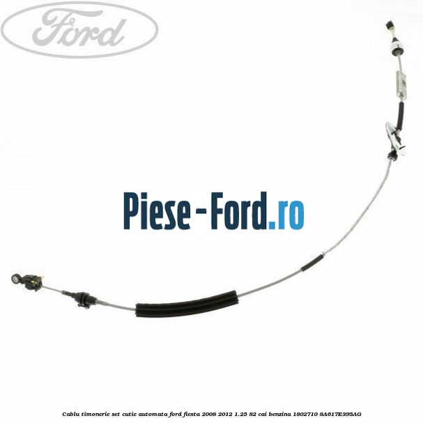 Cablu timonerie set cutie automata Ford Fiesta 2008-2012 1.25 82 cai benzina