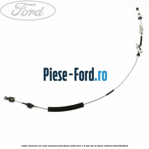 Cablu timonerie set cutie automata Ford Fiesta 2008-2012 1.6 TDCi 95 cai diesel