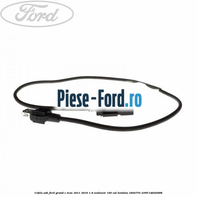 Cablu USB Ford Grand C-Max 2011-2015 1.6 EcoBoost 150 cai benzina