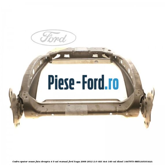 Brida sub cadru sezut scaun fata Ford Kuga 2008-2012 2.0 TDCI 4x4 140 cai diesel