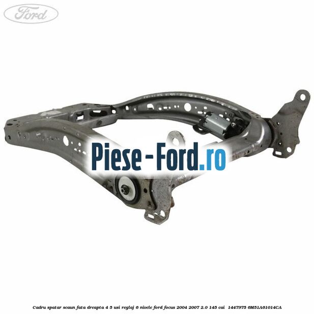 Cadru spatar scaun fata dreapta 4/5 usi reglaj 6 nivele Ford Focus 2004-2007 2.0 145 cai  #947A2C178C