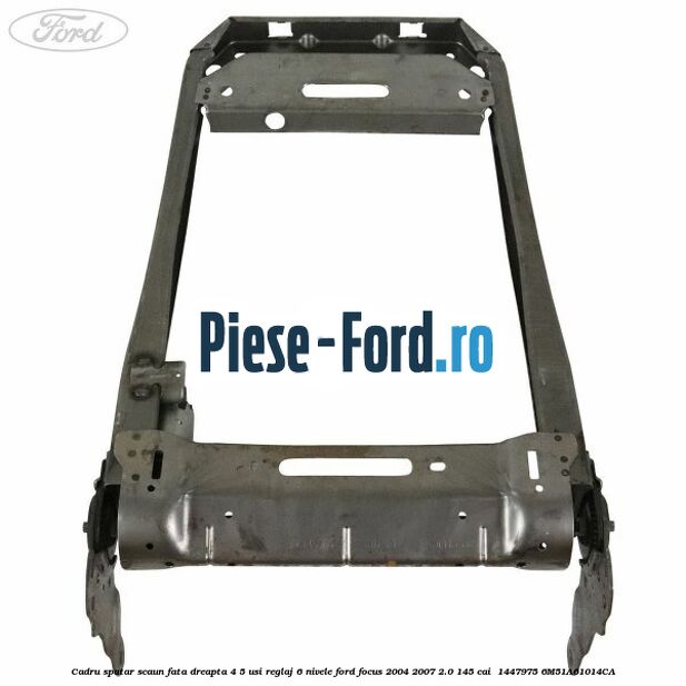 Cadru spatar scaun fata dreapta 4/5 usi reglaj 6 nivele Ford Focus 2004-2007 2.0 145 cai  #947A2C178C