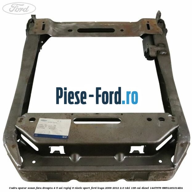Cadru spatar scaun fata dreapta 4/5 usi reglaj 6 nivele Sport Ford Kuga 2008-2012 2.0 TDCi 136 cai diesel #55A64D978A
