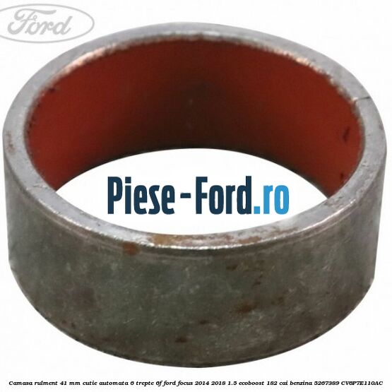 Camasa rulment 41 mm cutie automata 6 trepte 6F Ford Focus 2014-2018 1.5 EcoBoost 182 cai benzina