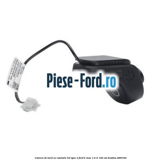 Camera de bord cu rezolutie HD SYNC 4 Ford B-Max 1.6 Ti 105 cai benzina #339CE5916A