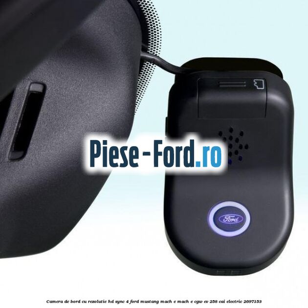 Camera de bord cu rezolutie HD SYNC 4 Ford Mustang Mach-E MACH-E (CGW) EV 258 cai electric #1459FD99BD