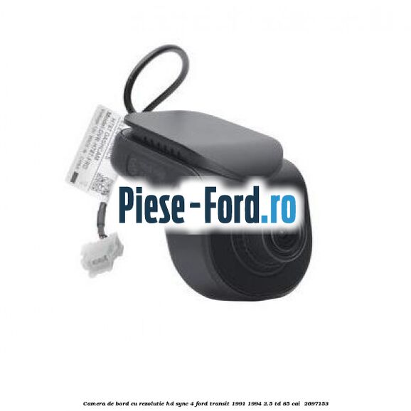 Camera de bord cu rezolutie HD SYNC 4 Ford Transit 1991-1994 2.5 TD 85 cai  #2EF58D41E8
