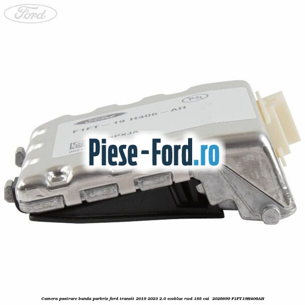 Camera pastrare banda parbriz Ford Transit 2019-2023 2.0 EcoBlue RWD 185 cai  #576F81A434