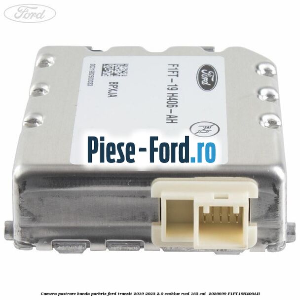 Camera pastrare banda parbriz Ford Transit 2019-2023 2.0 EcoBlue RWD 185 cai  #576F81A434