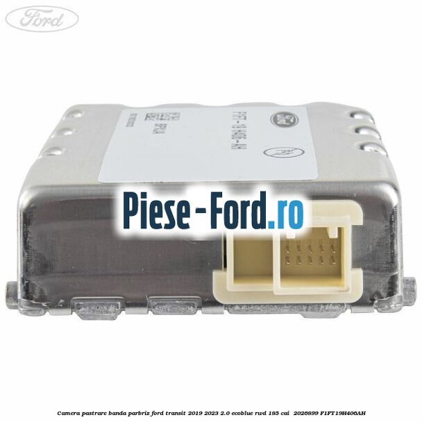 Camera pastrare banda parbriz Ford Transit 2019-2023 2.0 EcoBlue RWD 185 cai  #576F81A434