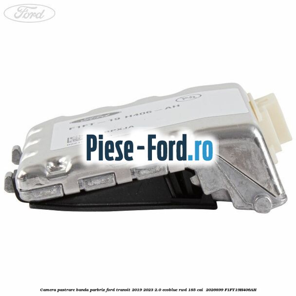 Camera pastrare banda parbriz Ford Transit 2019-2023 2.0 EcoBlue RWD 185 cai  #576F81A434