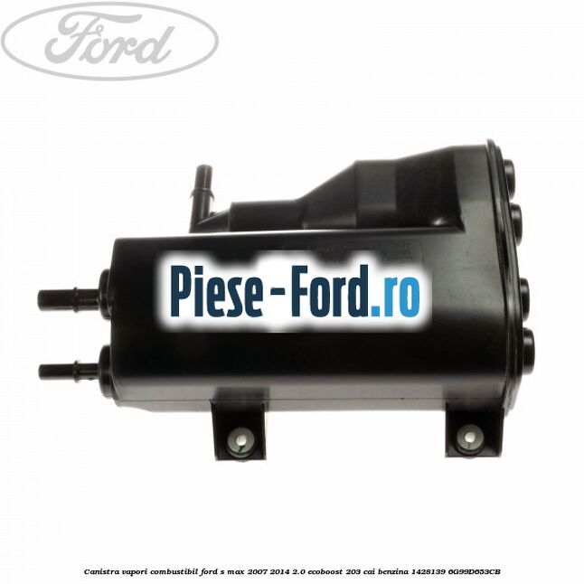 Canistra vapori combustibil Ford S-Max 2007-2014 2.0 EcoBoost 203 cai benzina