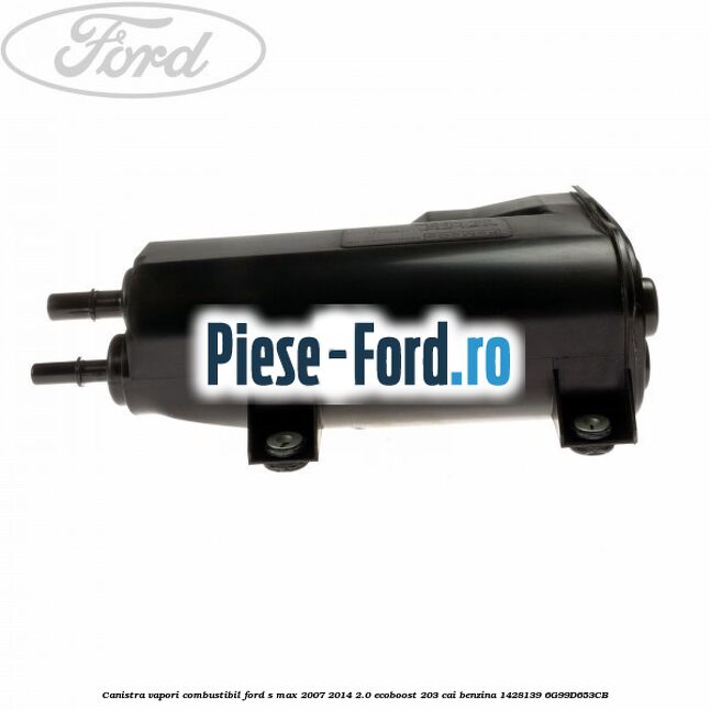 Canistra vapori combustibil Ford S-Max 2007-2014 2.0 EcoBoost 203 cai benzina