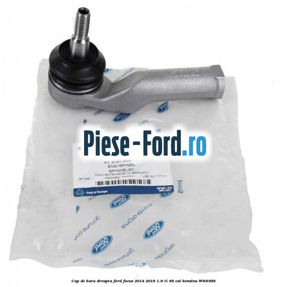 Cap de bara dreapta Ford Focus 2014-2018 1.6 Ti 85 cai