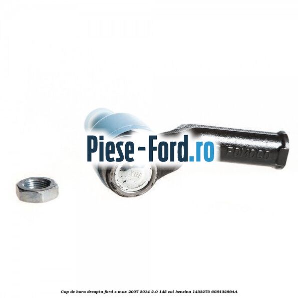 Cap de bara dreapta Ford S-Max 2007-2014 2.0 145 cai benzina