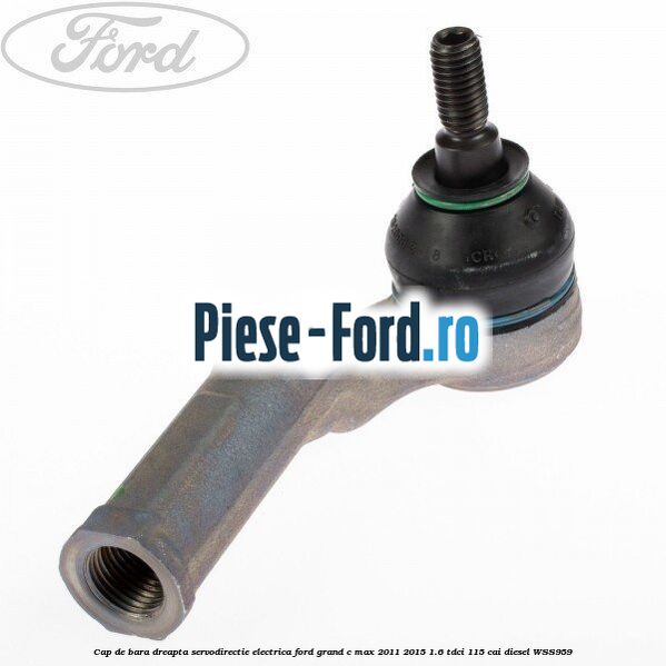 Cap de bara dreapta servodirectie electrica Ford Grand C-Max 2011-2015 1.6 TDCi 115 cai