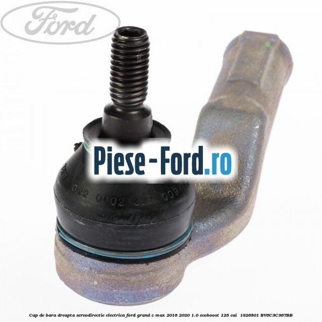 Cap de bara dreapta servodirectie electrica Ford Grand C-Max 2016-2020 1.0 EcoBoost 125 cai  #BC19F07579