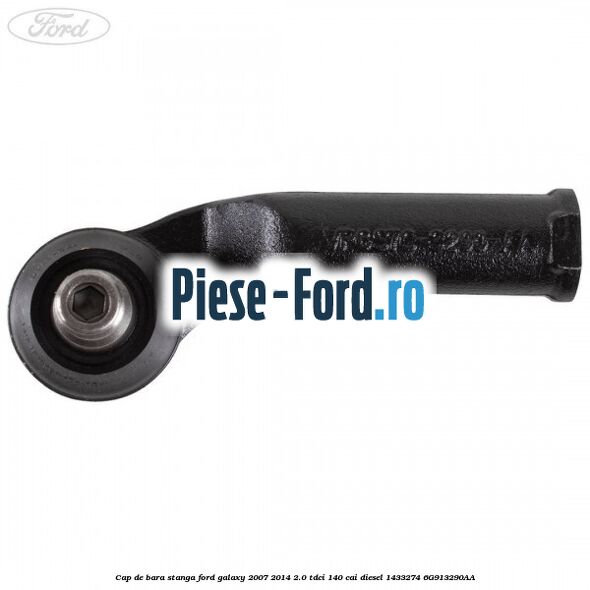 Cap de bara stanga Ford Galaxy 2007-2014 2.0 TDCi 140 cai diesel #A419452CC6