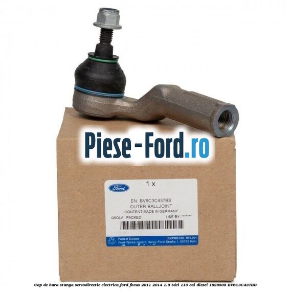 Cap de bara stanga servodirectie electrica Ford Focus 2011-2014 1.6 TDCi 115 cai diesel #C7F5C8D04F