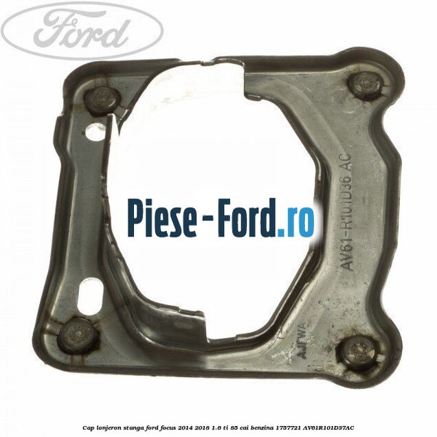 Cap lonjeron, dreapta Ford Focus 2014-2018 1.6 Ti 85 cai benzina