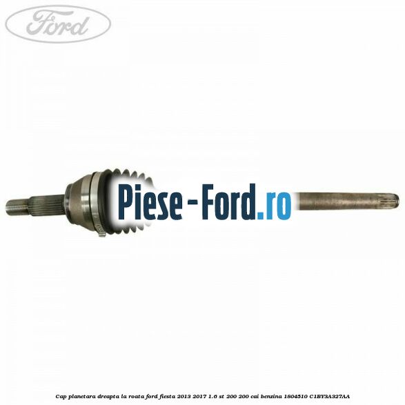 Cap planetara dreapta la cutie Ford Fiesta 2013-2017 1.6 ST 200 200 cai benzina