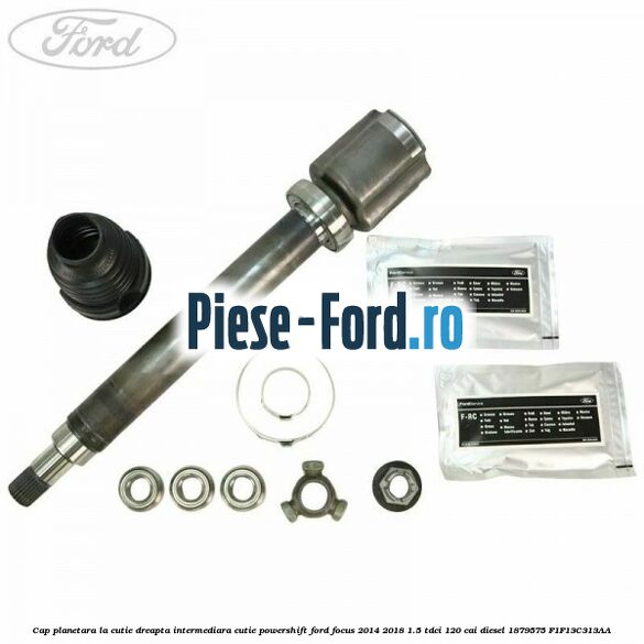 Cap planetara la cutie dreapta intermediara Ford Focus 2014-2018 1.5 TDCi 120 cai diesel
