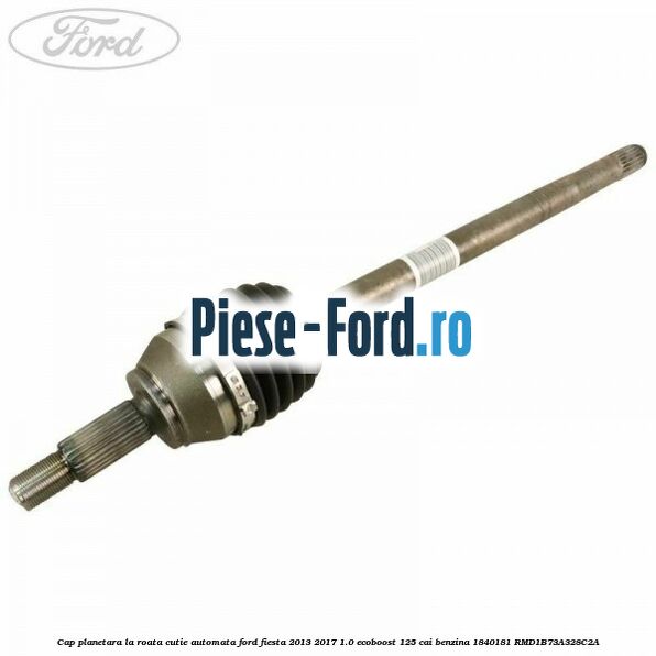 Cap planetara la roata cutie automata Ford Fiesta 2013-2017 1.0 EcoBoost 125 cai benzina
