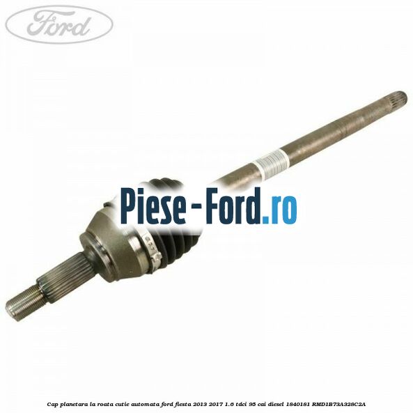 Cap planetara la roata cutie automata Ford Fiesta 2013-2017 1.6 TDCi 95 cai diesel