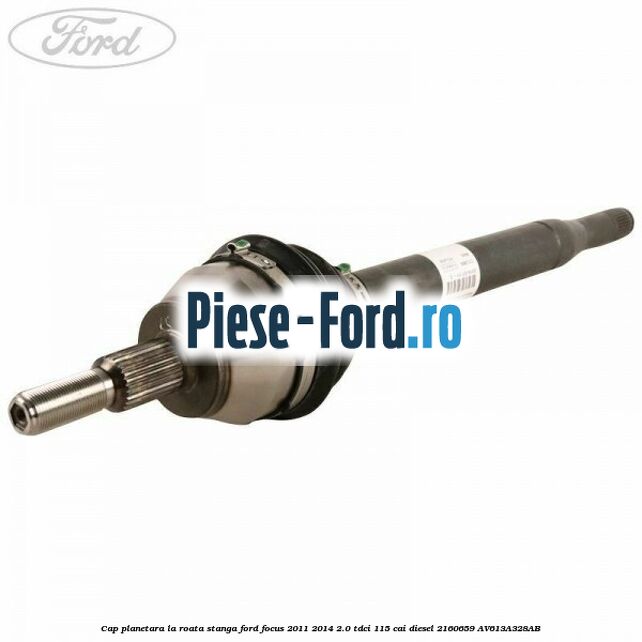 Cap planetara la cutie stanga Ford Focus 2011-2014 2.0 TDCi 115 cai diesel