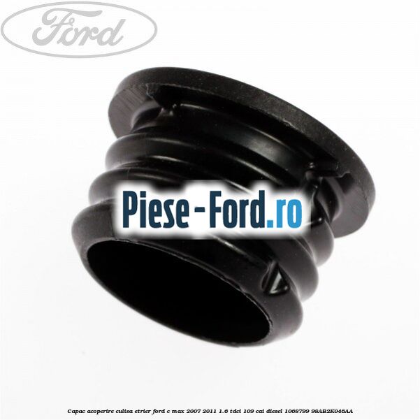 Capac acoperire culisa etrier Ford C-Max 2007-2011 1.6 TDCi 109 cai diesel