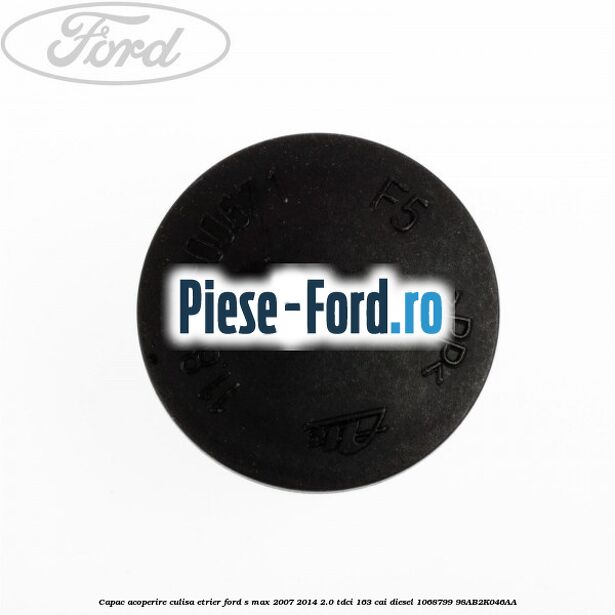 Capac acoperire culisa etrier Ford S-Max 2007-2014 2.0 TDCi 163 cai diesel