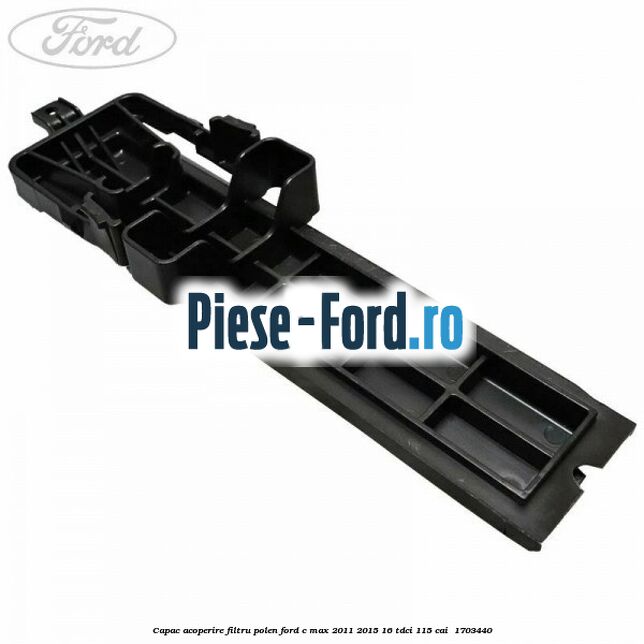 Capac acoperire filtru polen Ford C-Max 2011-2015 1.6 TDCi 115 cai #6860121CD7