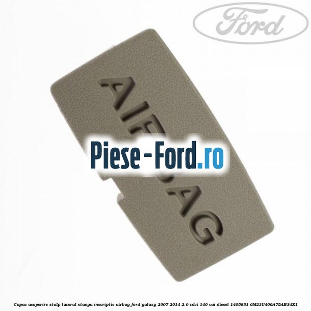 Capac acoperire stalp lateral stanga, inscriptie AIRBAG Ford Galaxy 2007-2014 2.0 TDCi 140 cai diesel