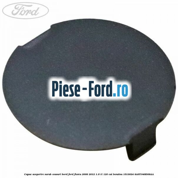Capac acoperire surub ceasuri bord Ford Fiesta 2008-2012 1.6 Ti 120 cai benzina