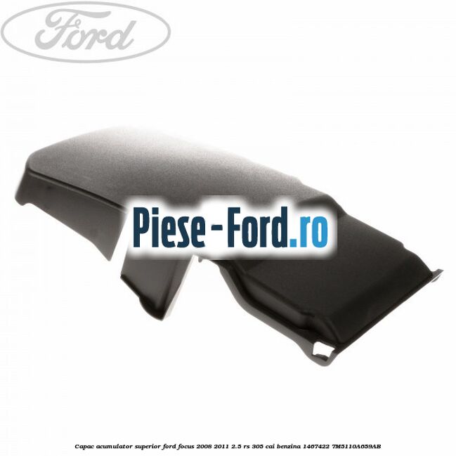Capac acumulator superior Ford Focus 2008-2011 2.5 RS 305 cai benzina